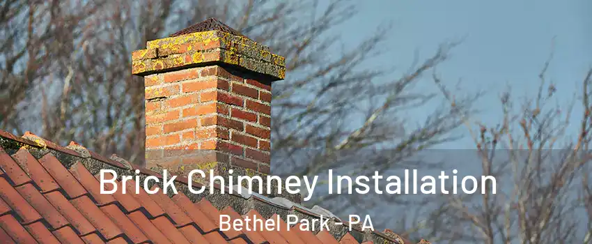  Brick Chimney Installation Bethel Park - PA