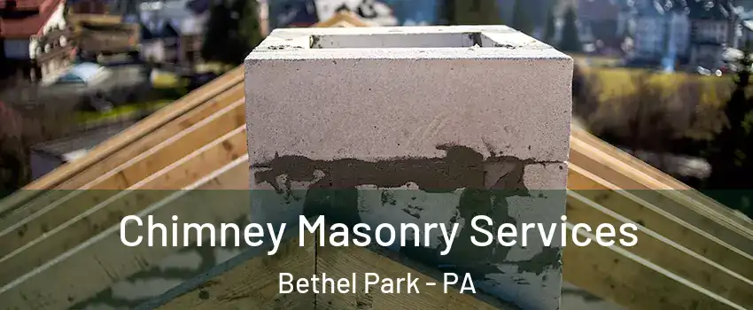  Chimney Masonry Services Bethel Park - PA