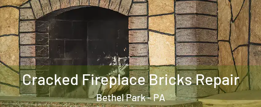  Cracked Fireplace Bricks Repair Bethel Park - PA