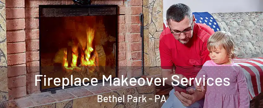  Fireplace Makeover Services Bethel Park - PA