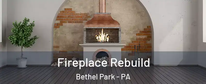  Fireplace Rebuild Bethel Park - PA