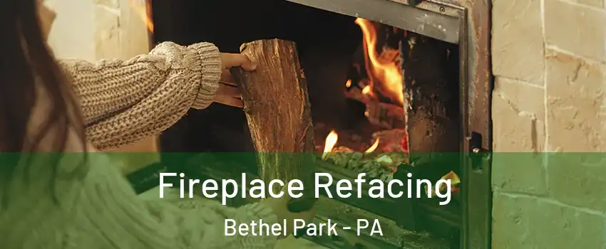  Fireplace Refacing Bethel Park - PA