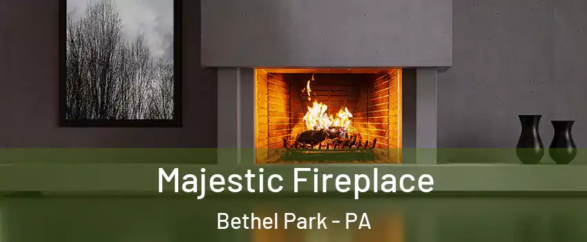  Majestic Fireplace Bethel Park - PA