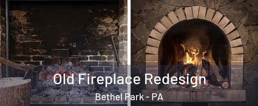  Old Fireplace Redesign Bethel Park - PA