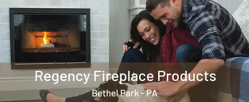  Regency Fireplace Products Bethel Park - PA