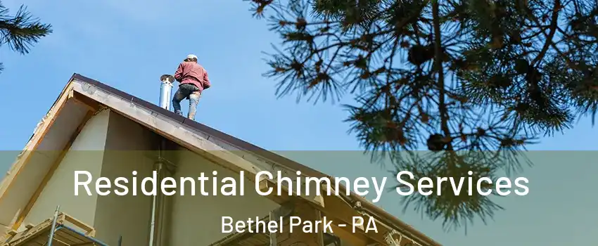  Residential Chimney Services Bethel Park - PA