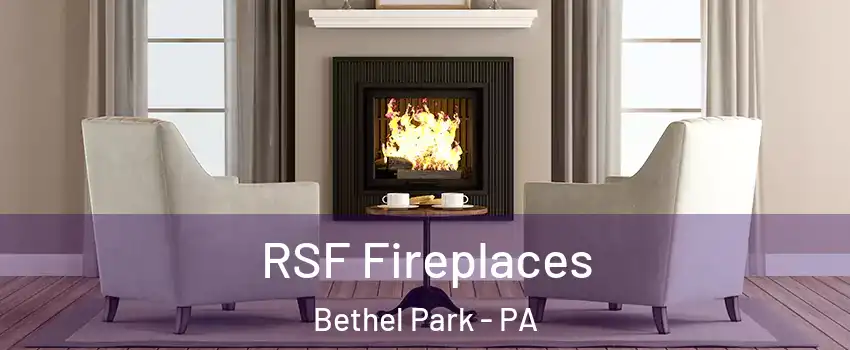  RSF Fireplaces Bethel Park - PA