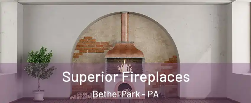  Superior Fireplaces Bethel Park - PA