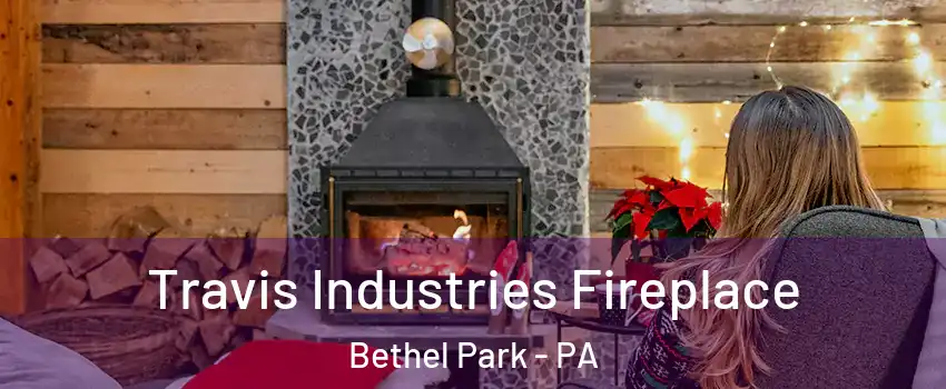  Travis Industries Fireplace Bethel Park - PA